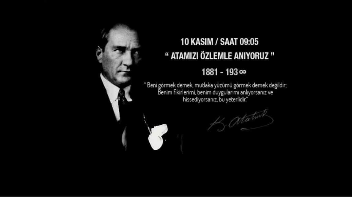 10 KASIM ATATÜRK'Ü ANMA TÖRENİ ve ATATÜRK HAFTASI